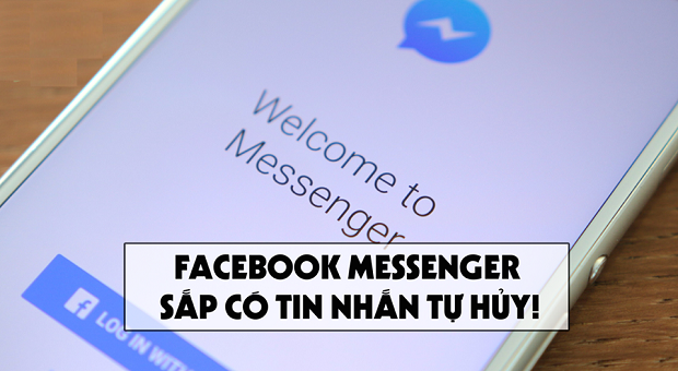 Facebook Messenger sắp có tin nhắn tự hủy
